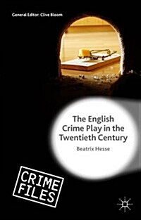 The English Crime Play in the Twentieth Century (Hardcover)