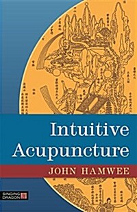INTUITIVE ACUPUNCTURE (Paperback)