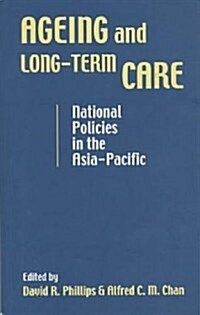 Ageing and Long-Term Care: National Policies in the Asia-Pacific (Paperback)