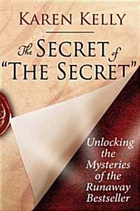 [중고] The Secret of The Secret : Unlocking the Mysteries of the Runaway Bestseller (Paperback)