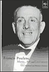 Francis Poulenc : Music, Art and Literature (Hardcover)