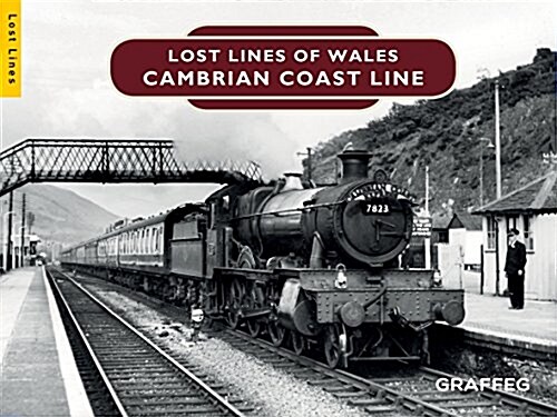 Lost Lines of Wales: Cambrian Coast Line (Hardcover)