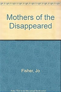 Mothers of the Disappeared (Hardcover)