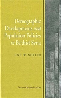 Demographic Developments and Population Policies in Bathist Syria (Hardcover)