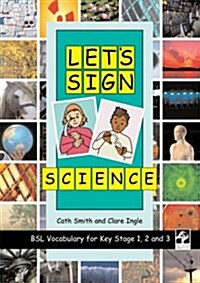 Lets Sign Science: BSL Vocabulary for Key Stage 1, 2 and 3 (Spiral Bound)