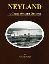 Neyland : A Great Western Outpost (Hardcover)