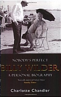 Nobodys Perfect : Billy Wilder - A Personal Biography (Paperback, New ed)