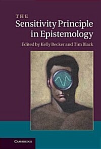 The Sensitivity Principle in Epistemology (Paperback)