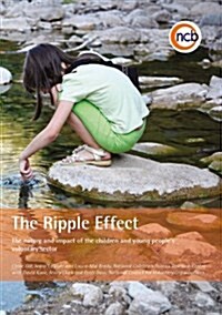 The Ripple Effect : The Nature and Impact of the Children and Young Peoples Voluntary Sector (Paperback)