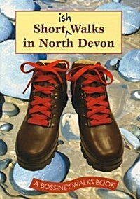 Shortish Walks in North Devon (Paperback, 2 ed)