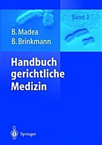 Handbuch Gerichtliche Medizin: Band 2 (Hardcover)