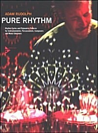 Pure Rhythm: Rhythm Cycles and Polymetric Patterns for Instrumentalists, Percussionists, Composers, and Music Educators, Book & CD (Paperback)