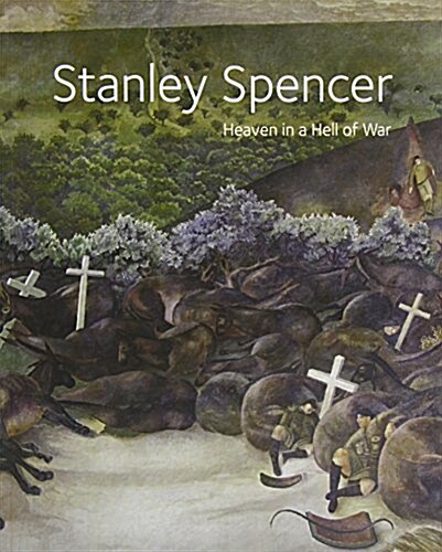 Stanley Spencer: Heaven in a Hell of War (Paperback)
