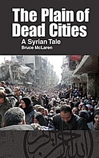 The Plain of Dead Cities: A Syrian Tale (Hardcover)