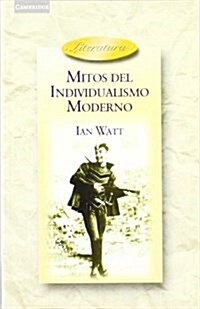 Mitos del Individualismo Moderno: Faust, Don Quixote, Don Juan, Robinson Crusoe (Paperback)