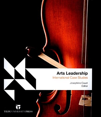 Arts Leadership: International Case Studies (Paperback)