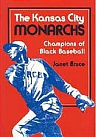 Kansas City Monarchs : Champions of Black Baseball (Hardcover)