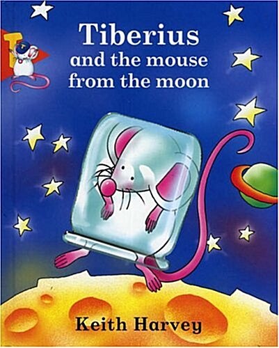 Tiberius and the Mouse from the Moon (Hardcover)