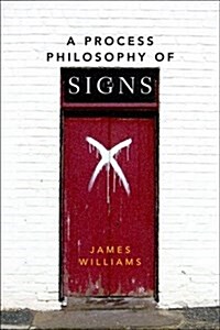 A Process Philosophy of Signs (Hardcover)