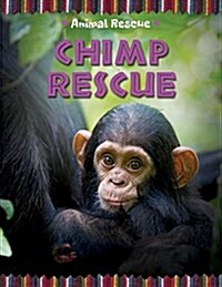 Animal Rescue: Chimp Rescue (Hardcover, Illustrated ed)