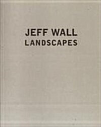 Jeff Wall Landscapes (Paperback)