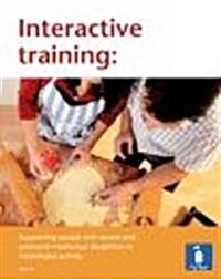 Interactive Training : Supporting People with Severe and Profound Intellectual Disabilities in Meaningful Activity (Package)