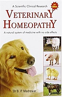 Veterinary Homeopathy A Scientific Clinical Research (Paperback)