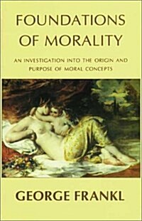 Foundations of Morality (Paperback, New ed)