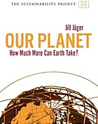 Our Planet - How Much More Can Earth Take? (Paperback)