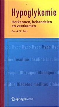 Hypoglykemie: Herkennen, Behandelen En Voorkomen (Paperback, 2012)