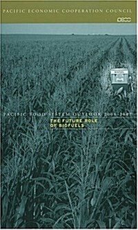 Pacific Food System Outlook 2006-2007 : The Future Role of Biofuels (Paperback)