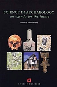 Science in Archaeology : An Agenda for the Future (Paperback)