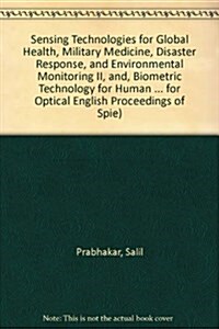 Sensing Technologies for Global Health, Military Medicine, Disaster Response, and Environmental Monitoring II, and, Biometric Technology for Human Ide (Paperback)