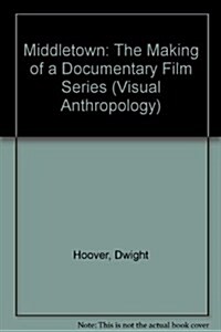 Middletown : The Making of a Documentary Film Series (Paperback)