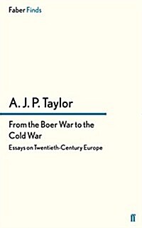 From the Boer War to the Cold War : Essays on Twentieth-century Europe (Paperback)