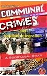 Communal Crimes and National Integration : A Socio-Legal Study (Hardcover)