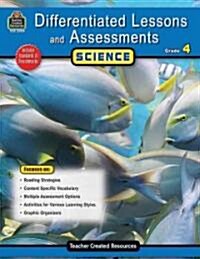 Differentiated Lessons & Assessments: Science Grade 4 (Paperback)