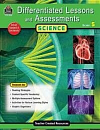 Differentiated Lessons & Assessments: Science Grade 5 (Paperback)