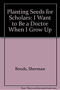 Planting Seeds for Scholars (Paperback)