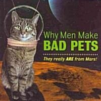 Why Men Make Bad Pets (Hardcover)