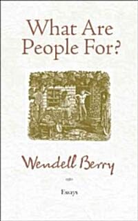 What Are People For?: Essays (Paperback)