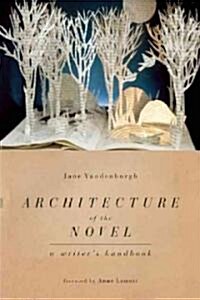 Architecture of the Novel: A Writers Handbook (Paperback)