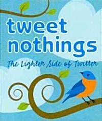 Tweet Nothings (Hardcover)