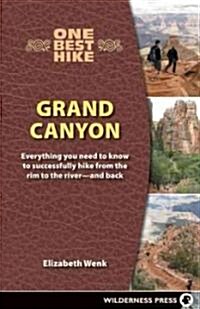 One Best Hike: Grand Canyon: Everything You Need to Know to Successfully Hike from the Rim to the River--And Back (Paperback)