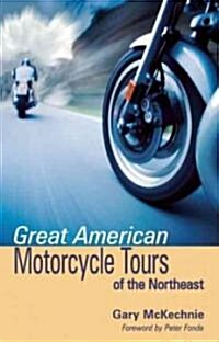 Great American Motorcycle Tours of the Northeast (Paperback)