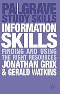 Information Skills : Finding and Using the Right Resources (Paperback)