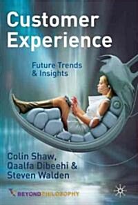 Customer Experience : Future Trends and Insights (Hardcover)