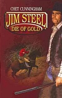 Jim Steel: Die of Gold (Paperback)