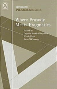 Where Prosody Meets Pragmatics (Hardcover, 1st)
