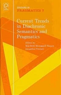 Current Trends in Diachronic Semantics and Pragmatics (Hardcover, 1st)